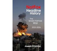 Notfox Headline History: The Israel-Hamas War 2023-2026
