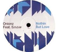 Onionz Ft S.N.O.W. - Nothin But Love [Import]