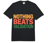 Nothing Beats Validation Motivation pour l’estime de soi - Comfort Colors Adult Heavyweight T-Shirt