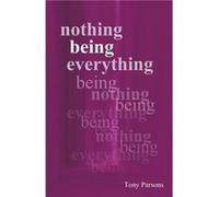 Nothing Being Everything by Tony Parsons Parsons, Tony (Auteur)