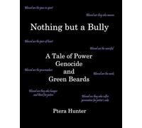 Nothing but a Bully: A Tale of Power, Genocide, and Green Beards