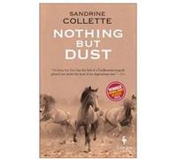 Nothing But Dust by Sandrine Collette Inconnu (Auteur)