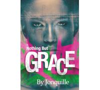 Nothing But Grace: Finding Freedom, Faith & Power Within