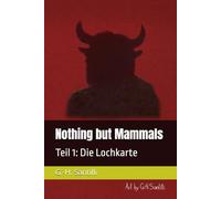 Nothing but Mammals: Teil 1: Die Lochkarte