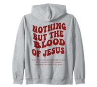Nothing But The Blood of Jésus Sweat à Capuche