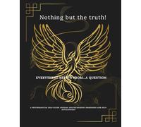 Nothing but the truth. Be like a Phoenix. Rise in the truth and authenticity of Yourself, from the ashes of the unconscious and unknown. Everything ... increasing awareness and self-development.