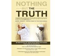 Nothing But The Truth: Gospel Variants a Critical Digest of the Four Gospels