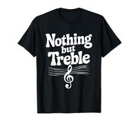 Nothing But Treble Citation Musicale Amusante T-Shirt