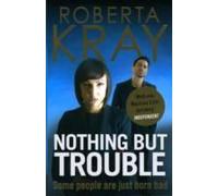 Nothing but Trouble Kray, Roberta (Auteur)