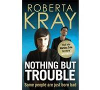 Nothing but Trouble Kray, Roberta (Auteur)