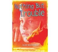 Nothing But Trouble (White Wolves) (White Wolves: Issues) (Paperback) Alan Macdonald, (Auteur)