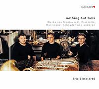 Nothing But uvres et transcriptions pour Tuba. Trio 21meter60. [Import]
