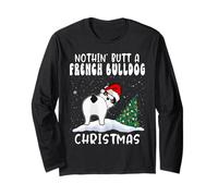 Nothing Butt A French Bulldog Dog Christmas Funny Xmas Manche Longue
