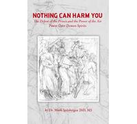 Nothing Can Harm You: The Defeat of the Prince and the Power of the Air - Power over Demon Spirits