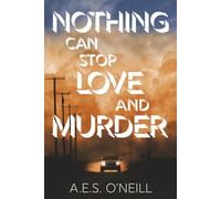 Nothing Can Stop Love and Murder: Volume 3, Blown Away