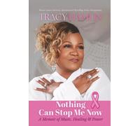Nothing Can Stop Me Now: A Memoir of Music, Healing & Power
