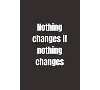 Nothing changes if nothing changes