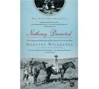 Nothing Daunted The Unexpected Education of Two Society Girls in the West by Dorothy Wickenden Dorothy Wickenden (Auteur)