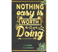 Nothing Easy Is Worth Doing: 2022 Planner Monthly Weekly 2 Years Calendar With Vision Boards, To Do Lists, Notes