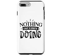 Nothing Easy is Worth Doing Motivation Citation Grit Mindset Coque pour iPhone 7 Plus/8 Plus