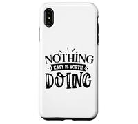 Nothing Easy is Worth Doing Motivation Citation Grit Mindset Coque pour iPhone XS Max