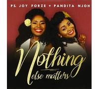 Ps Joy Forze / Pandita Njoh - Nothing Else Matters