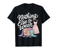 Nothing Else to Wear Blagues sur Les Tenues paresseuses - T-Shirt
