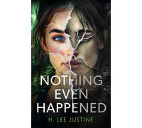 Nothing Even Happened - H. Lee Justine - Blackstone Publishing - ebook (ePub) - Livre