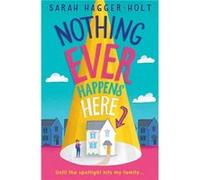 Nothing Ever Happens Here by Sarah Hagger Holt Sarah Hagger Holt (Auteur)