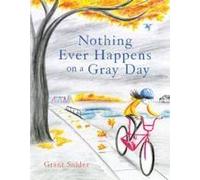 Nothing Ever Happens On A Gray Day