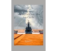 Nothing Feels Safe-But You Can Be: How to Protect Your Mind, Money, and Peace During Global Chaos and Uncertainty
