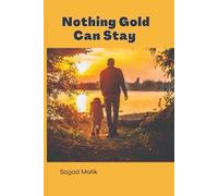 Nothing Gold Can Stay: Collection Of Short Stories
