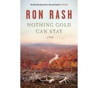 Nothing Gold Can Stay - [Version Originale] Ron Rash (Auteur)