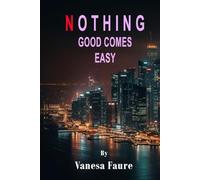 Nothing Good Comes Easy
