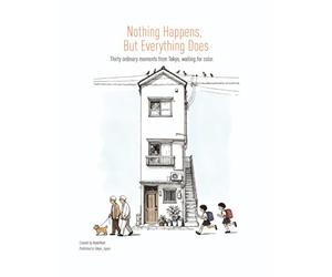 Nothing Happens, But Everything Does: Thirty ordinary moments from Tokyo, waiting for color