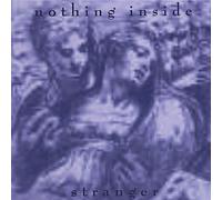 Nothing Inside - Stranger