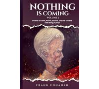Nothing Is coming: Poems on Time, Power, Illusion, and the Trouble with Being Human