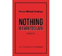 Nothing Is Ever Too Late