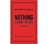 Nothing Is Ever Too Late