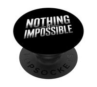 Nothing is Impossible Motivation Positivité Positive PopSockets PopGrip Adhésif