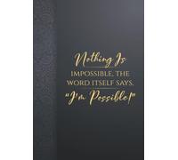 Nothing is impossible, the word itself says, “I’m possible!”: 122 pages blank lined, "6x9", Motivational Quote with Amazing luxury background | Use ... notes on things you want to do or remember.