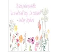 . “Nothing is impossible. The word itself says ‘I’m possible!'” - Audrey Hepburn: Composition Notebook - College Ruled 200 Pages - Standard 8.0 X 10.0 200 sheets