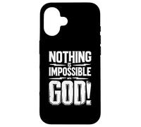 Nothing is Impossible with God Coque pour iPhone 16