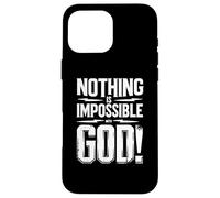 Nothing is Impossible with God Coque pour iPhone 16 Pro Max