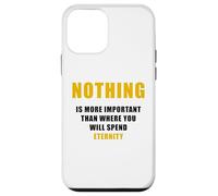 Nothing is More Important Than Where You Will Spend Eternity Coque pour iPhone 12 Mini
