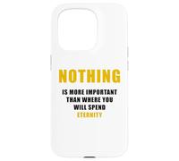 Nothing is More Important Than Where You Will Spend Eternity Coque pour iPhone 15 Pro