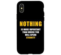 Nothing is More Important Than Where You Will Spend Eternity Coque pour iPhone X/XS