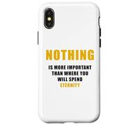 Nothing is More Important Than Where You Will Spend Eternity Coque pour iPhone X/XS