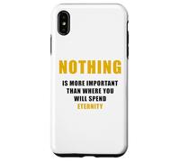 Nothing is More Important Than Where You Will Spend Eternity Coque pour iPhone XS Max