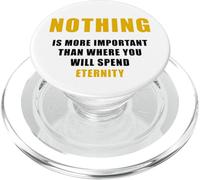 Nothing is More Important Than Where You Will Spend Eternity PopSockets PopGrip pour MagSafe